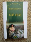 HENRYK SIENKIEWICZ - Fara Ideal Editura Leda