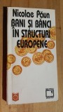 Bani si banci in structuri europene- Nicolae Paun