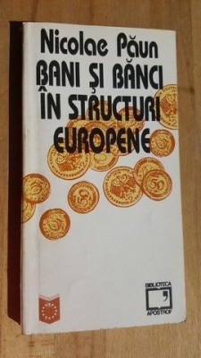 Bani si banci in structuri europene- Nicolae Paun foto