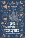 Arta bucatariei sovietice. O poveste despre mancare si nostalgie - Anya Von Bremzen