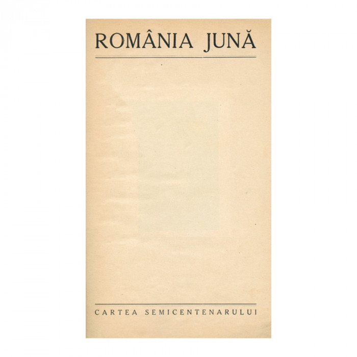 Rom&acirc;nia jună - semicentenar, 1871-1921