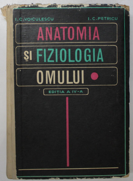 ANATOMIA SI FIZIOLOGIA OMULUI , EDITIA A IV-A-I.C.VOICULESCU , I.C.PETRESCU , 1971 *MICI DEFECTE COTOR