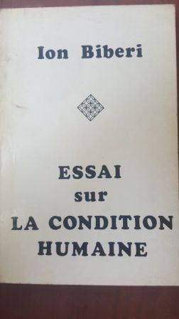 Essai sur la condition humaine- Ion Biberi