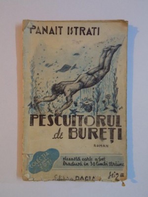 PESCUITORUL DE BURETI , PAGINI AUTOBIOGRAFICE de PANAIT ISTRATI foto