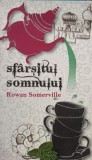 Rowan Somerville - Sfarsitul somnului (Editia: 2011)