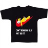 Tricou &quot; Can&#039;t someone else just do it ? &quot;