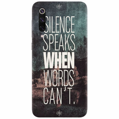 Husa silicon pentru Xiaomi Mi 9, Silence Speaks When Word Cannot foto