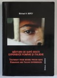 MARTURII DE DUPA GRATII , EXPERIENTE ROMANE SI ITALIENE de MICHAEL H. IMPEY , 2007 *EDITIE BILINGVA