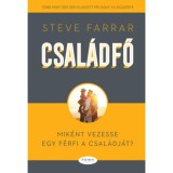 Csal&aacute;dfő - Mik&eacute;nt vezesse egy f&eacute;rfi a csal&aacute;dj&aacute;t? - Steve Farrar