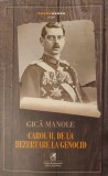 Gica Manole , Carol II, de la Dezertare la Genocid, 2019