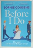 BEFORE I DO by SOPHIE COUSENS , 2022