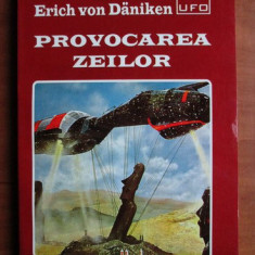 Erich von Daniken - Provocarea zeilor