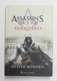 ASSASIN &#039; S CREED - RENASTEREA de OLIVER BOWDEN , 2016