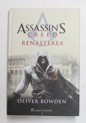 ASSASSIN &amp;#039; S CREED - RENASTEREA de OLIVER BOWDEN , 2016 foto