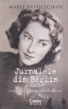 Marie Vassiltchikov - Jurnalele din Berlin. 1940-1945. Insemnarile unei