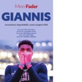 Giannis. Ascensiunea improbabila a unui campion NBA - Radu Hanganut, Mirin Fader