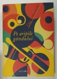 PE ARIPILE GANDULUI de DAN CULICOVSCHI , 2023