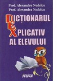 Dictionar explicativ al elevului - Alexandru Nedelcu, Alexandra Nedelcu