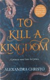 To Kill a Kingdom - Alexandra Christo
