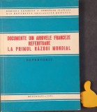 Documente din arhivele franceze referitoare la Primul Razboi Mondial Romania