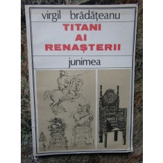 VIRGIL BRADATEANU - TITANI AI RENASTERII