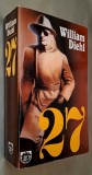 27/Douazeci si sapte - William Diehl, Editura RAO, 1996, STARE FB!!, ISBN 973 576 045 2