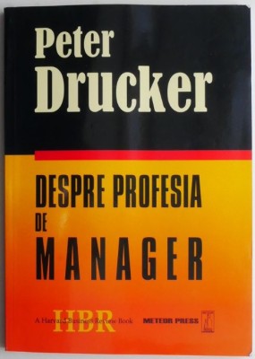 Despre profesia de manager &amp;ndash; Peter Drucker foto