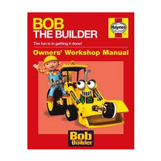 Bob The Builder Owners Workshop Manual