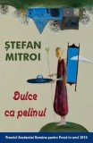 Dulce ca pelinul/Stefan Mitroi