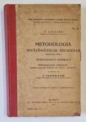 METODOLOGIA INVATAMANTULUI SECUNDAR de F. COLLARD , traducere de I.ISBASANU , 1923, PREZINTA SUBLINIERI * foto
