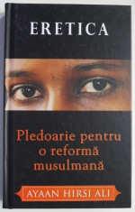 Eretica. Pledoarie pentru o reforma musulmana ? Ayaan Hirsi Ali foto