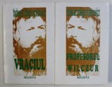 VRACIUL / PROFESORUL WILCZUR de TADEUSZ DOLEGA MOSTOWICZ , VOLUMELE I - II , 1994