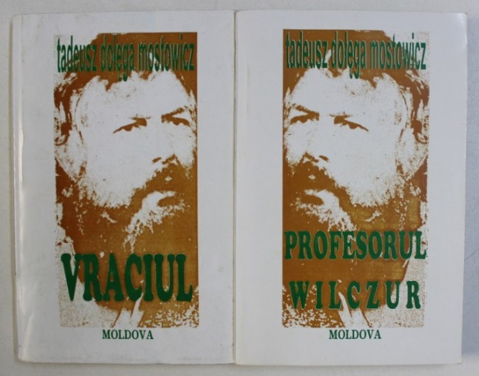 VRACIUL / PROFESORUL WILCZUR de TADEUSZ DOLEGA MOSTOWICZ , VOLUMELE I - II , 1994