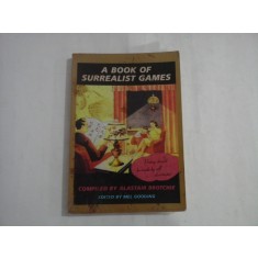A BOOK OF SURREALIST GAMES - COMPILED BY ALASTAIR BROTCHIE