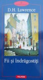 Fii si indragostiti - D. H. Lawrence ($A45)