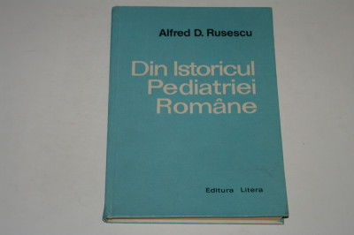 Din istoricul pediatriei romane - Alfred D. Rusescu foto