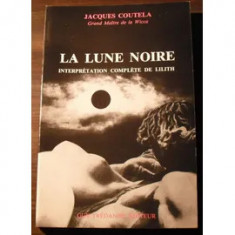 Jacques Coutela - La Lune noire : Interprétation complète de Lilith (Astrologie)