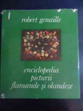 Enciclopedia Picturii Flamande Si Olandeze - R. Genaille ,543204