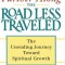 Further Along the Road Less Traveled: The Unending Journey Towards Spiritual Growth