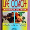 Life Coach. Arta de a trai. Editura Alex-Alex, 2004 - Constantin D. Pavel