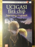 UCIGASI FARA CHIP-HENNING MANKELL-358296