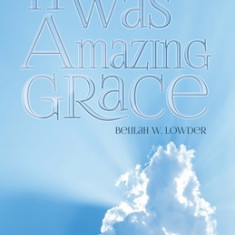 It Was Amazing Grace