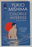 CULORILE INTERZISE , roman de YUKIO MISHIMA , 2025