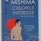 CULORILE INTERZISE , roman de YUKIO MISHIMA , 2025