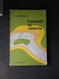 INSEMNARI DE CALATORIE - G. CALINESCU