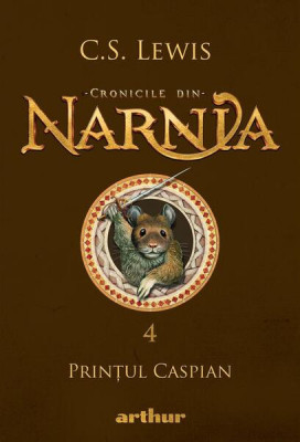 Prințul Caspian. Cronicile din Narnia (Vol. 4) - Hardcover - Clive Staples Lewis - Arthur foto