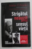 Strigătul Neauzit pentru Sensul Vieții - Victor Frankl, Mentor Press Publishing, Psihologie