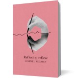 Reflexii si reflexe - Cornel Regman, Curtea Veche
