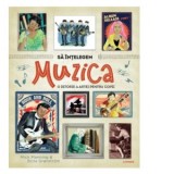 Sa intelegem muzica. O istorie a artei pentru copii - Roxana Tocilescu, Mick Manning, Brita Granstrom