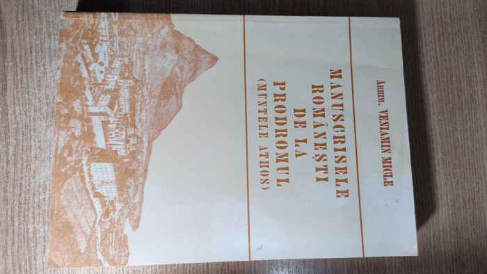 Manuscrisele romanesti de la Prodromul (Muntele Athos) - Arhim. Veniamin Micle